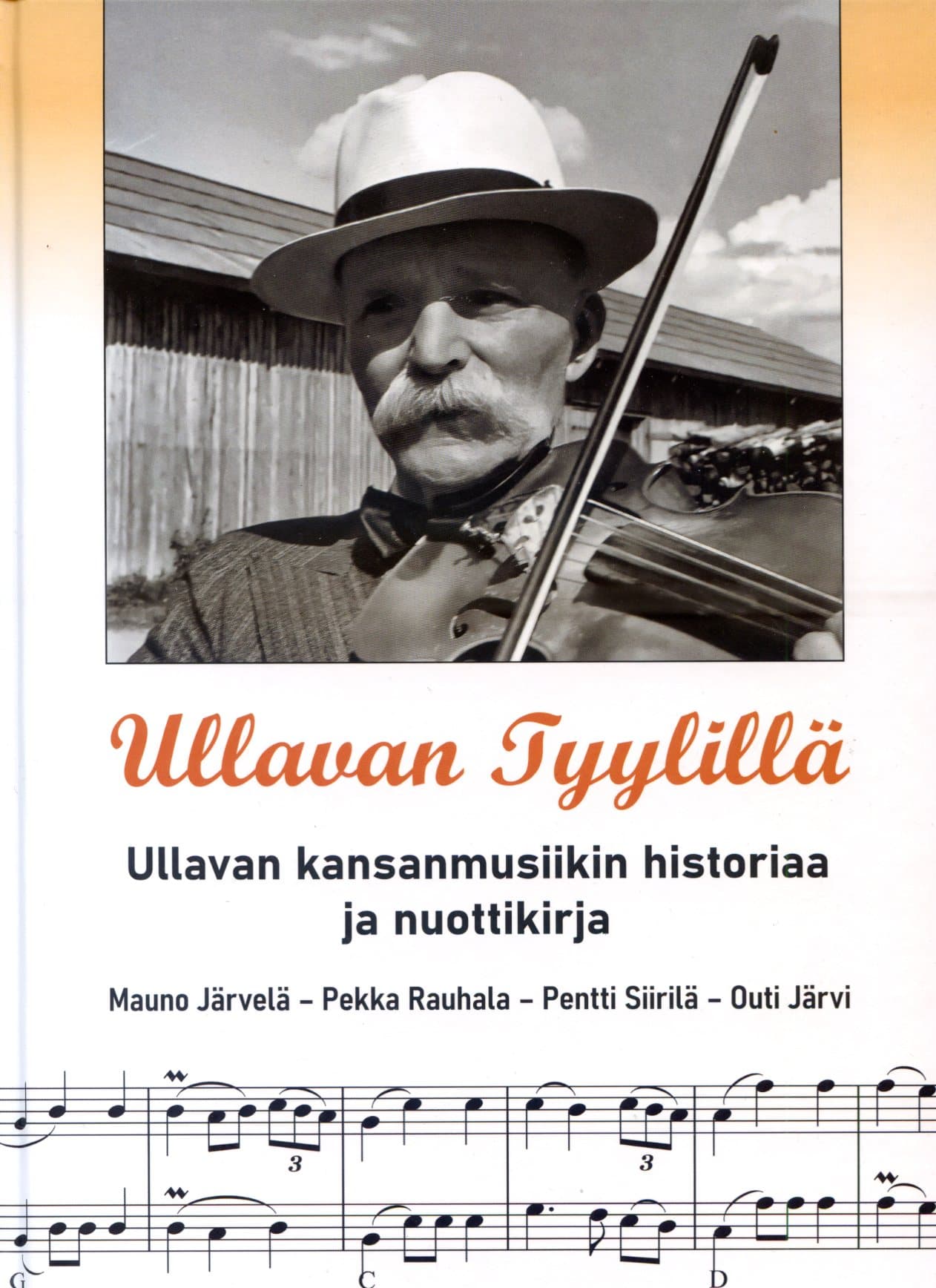 Järvelä Mauno, Rauhala Pekka, Siirilä Pentti, Järvi Outi: Ullavan tyylillä - Ullavan kansanmusiikin historiaa ja nuottikirja + cd (kirja + cd)