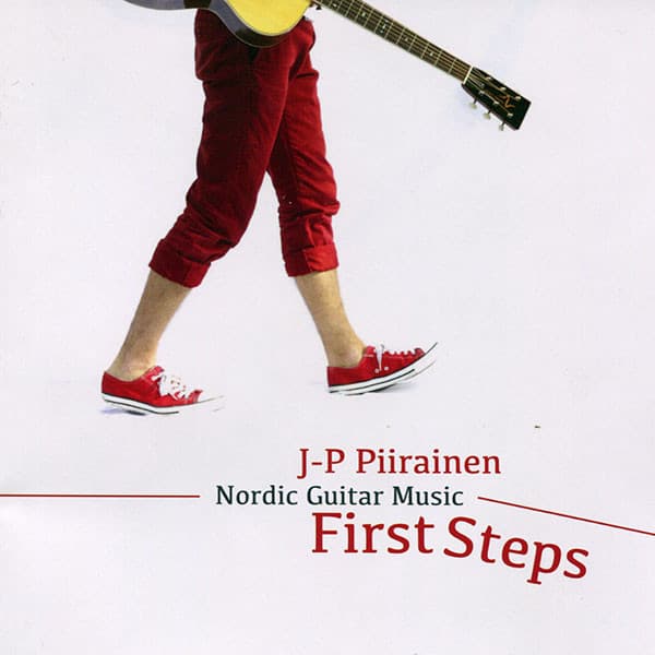 Piirainen J-P: First Steps - Nordic Guitar Music