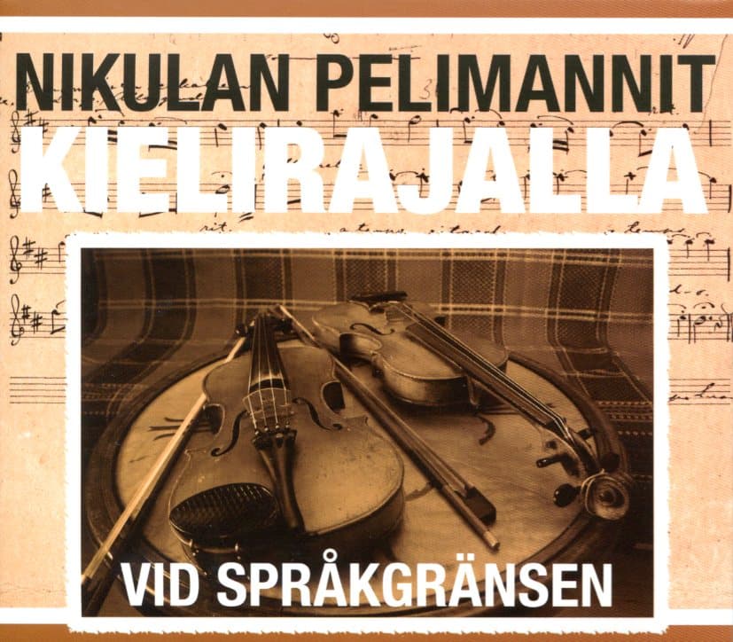 Nikulan pelimannit: Kielirajalla - vid språkgränsen (cd)