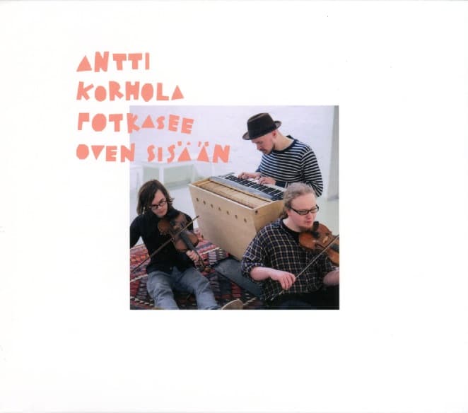 Antti Korhola Potkasee Oven Sisään: Antti Korhola Potkasee Oven Sisään