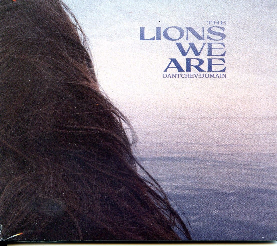 DANTCHEV:DOMAIN: The Lions We Are