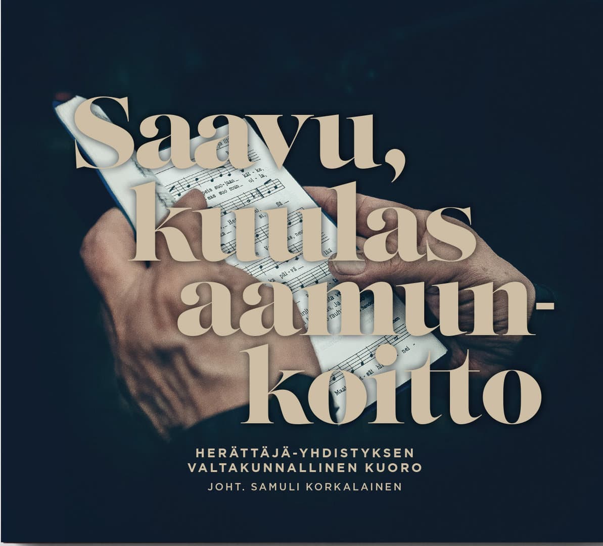 Herättäjä-Yhdistyksen valtakunnallinen kuoro: Saavu, kuulas aamunkoitto