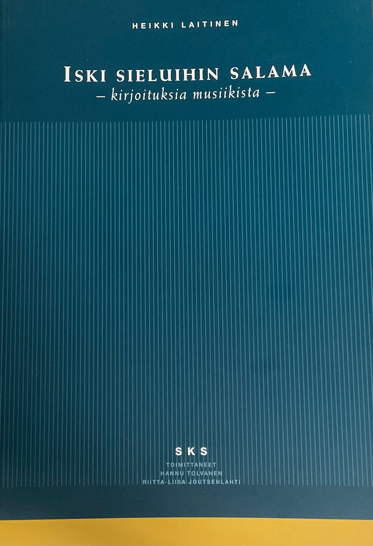 Heikki Laitinen: Iski sieluihin salama - kirjoituksia musiikista