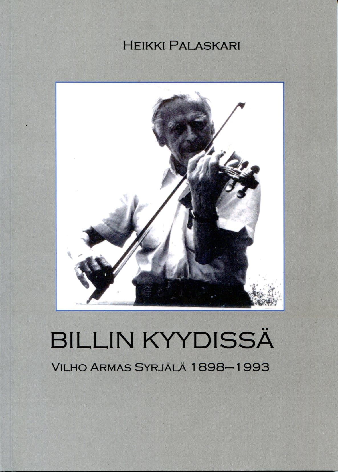 Palaskari Heikki: Billin kyydissä - Vilho Armas Syrjälä 1898-1993