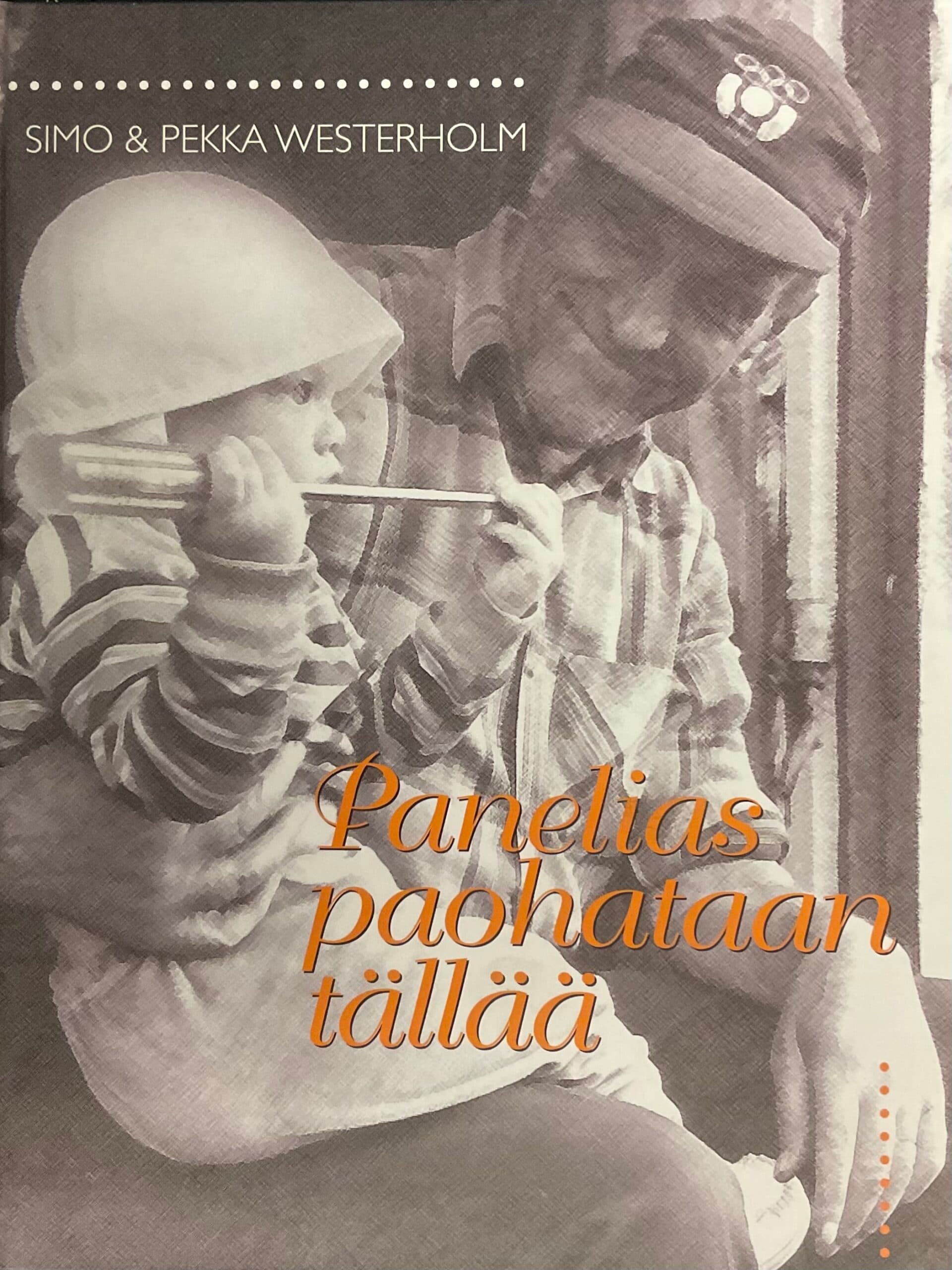 Westerholm Simo & Pekka: Panelias paohataan tällää