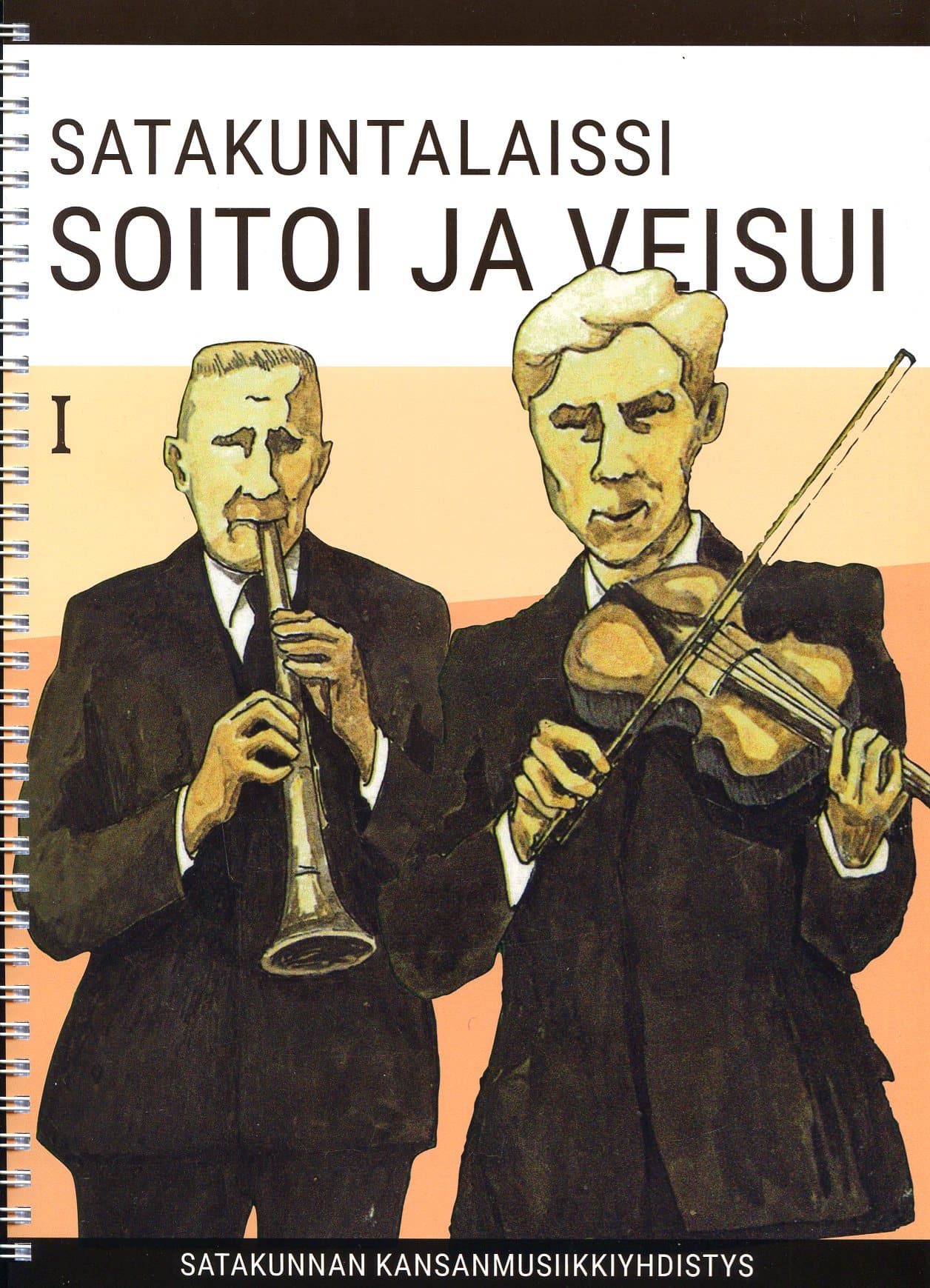 Satakuntalaissi soitoi ja veisui I (toinen painos)